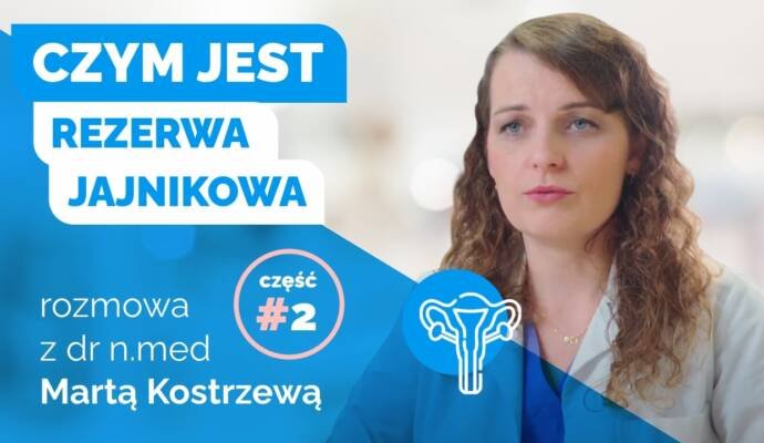Czym jest rezerwa jajnikowa? Jak poziom AMH wpływa na możliwość zajścia w ciążę?