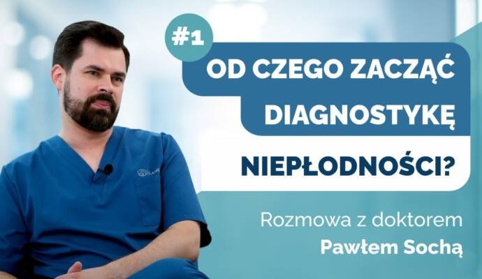 Problem z zajściem w ciążę - od czego zacząć diagnostykę niepłodności? Rozmowa z dr Pawłem Sochą
