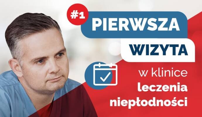 Pierwsza wizyta w klinice leczenia niepłodności - odpowiedzi na podstawowe pytania przed wizytą