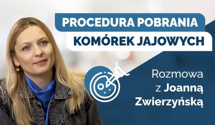 Na czym polega zabezpieczenie płodności poprzez zamrożenie jajeczek? Rozmowa z Joanną Zwierzyńską